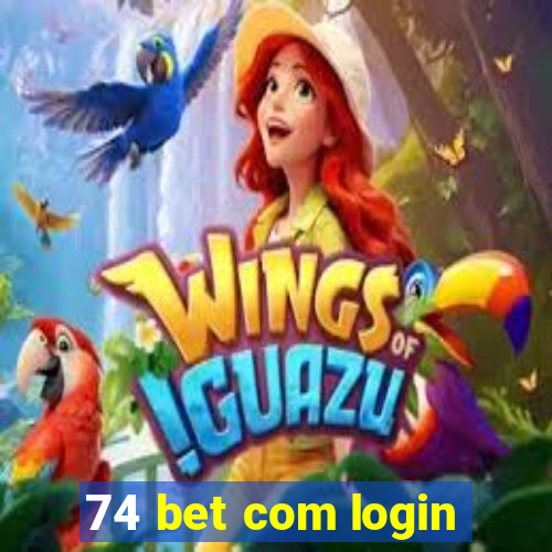 74 bet com login